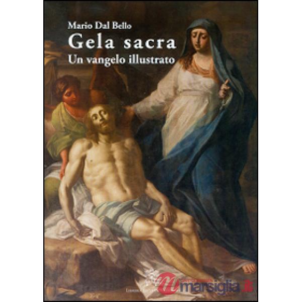 Gela sacra. Un vangelo illustrato