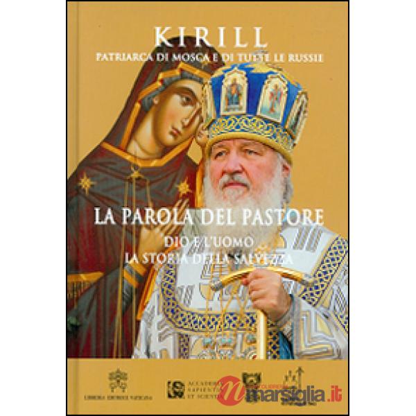 La parola del pastore. Dio e l'uomo la storia della salvezza