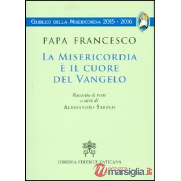 La Misericordia è il cuore del Vangelo
