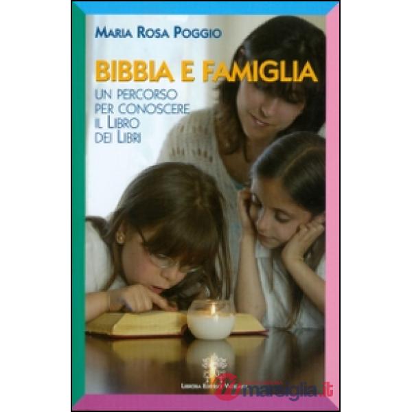 Bibbia e famiglia. Un percorso per conoscere il libro dei libri