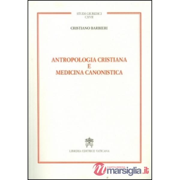 Antropologia cristiana e medicina canonistica