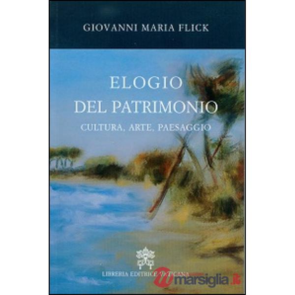 Elogio del patrimonio. Cultura, arte, paesaggio