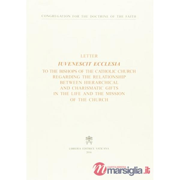 Iuvenescit ecclesia. Letter to the Bishops of the Catholic Church on the relation between hierarchical and charismatic gifts for
