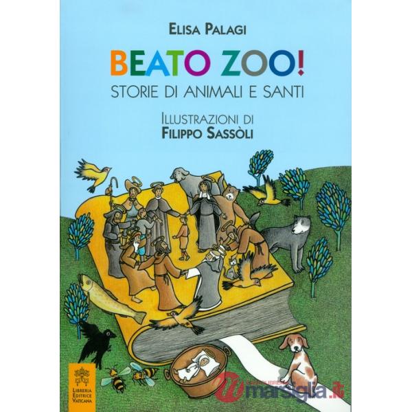 Beato zoo! Storie di animali e santi