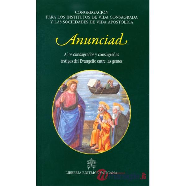 Anunciad. A los consagrados y consagradas testigos del Evangelio entre las gentes