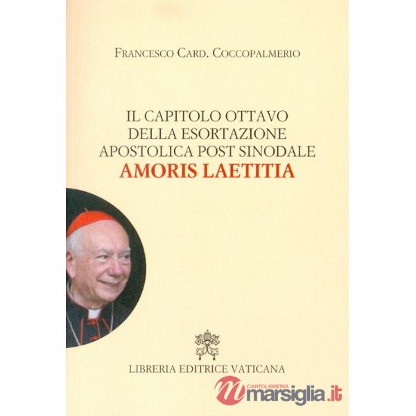 Il capitolo ottavo della esortazione apostolica post sinodale Amoris Laetitia