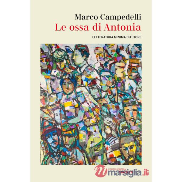 Ossa di Antonia. Letteratura minima d'autore (Le)