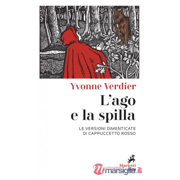 Ago e la spilla. Le versioni dimenticate di Cappuccetto Rosso (L')