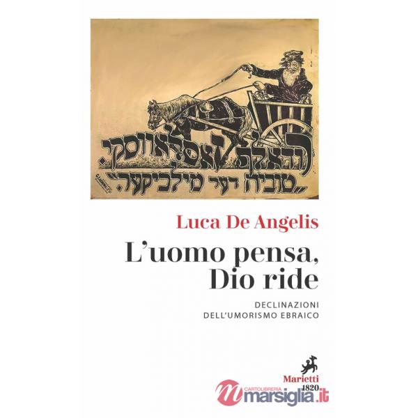 Uomo pensa, Dio ride. Declinazioni dell'umorismo ebraico (L')