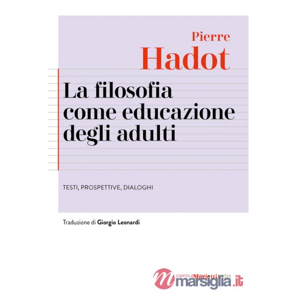 Filosofia come educazione degli adulti. Testi, prospettive, dialoghi (La)