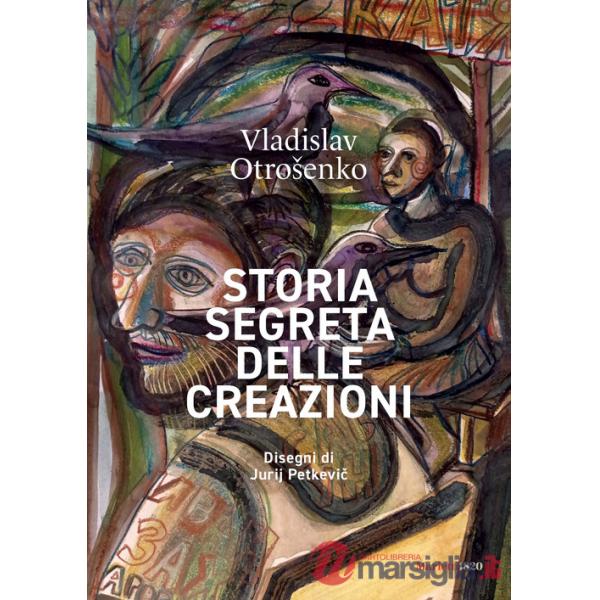 Storia segreta delle creazioni. Ediz. a colori