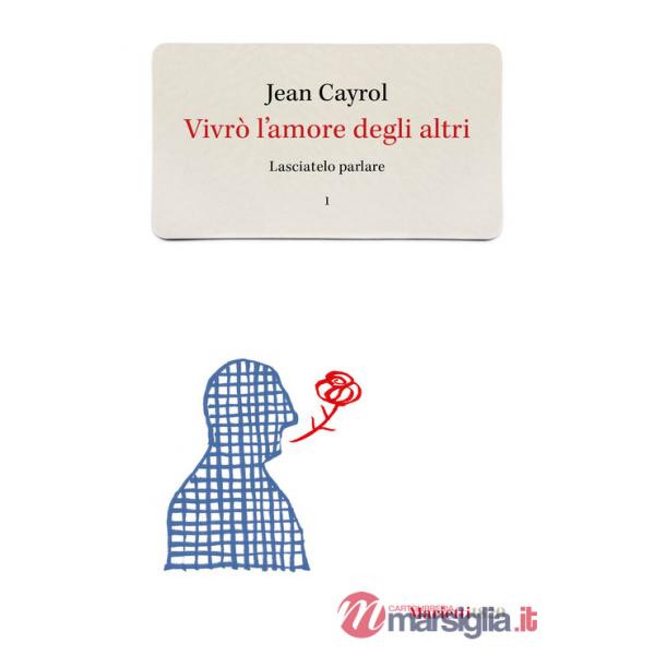 Vivrò l'amore degli altri. Lasciatelo parlare. Vol. 1