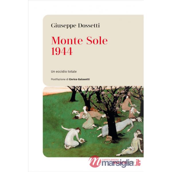 Monte Sole 1944. Un eccidio totale