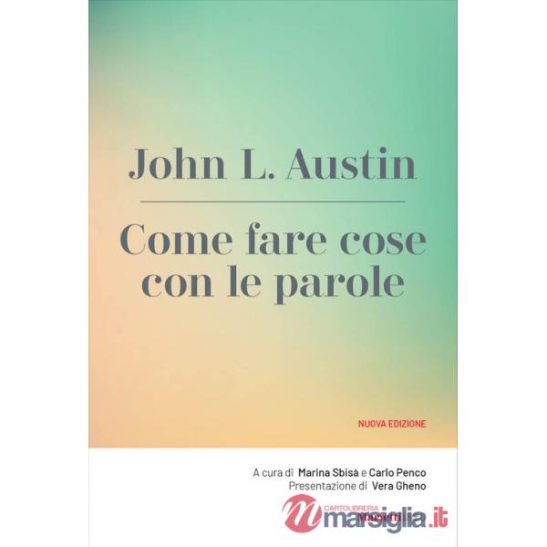 Come fare cose con le parole. Nuova ediz.