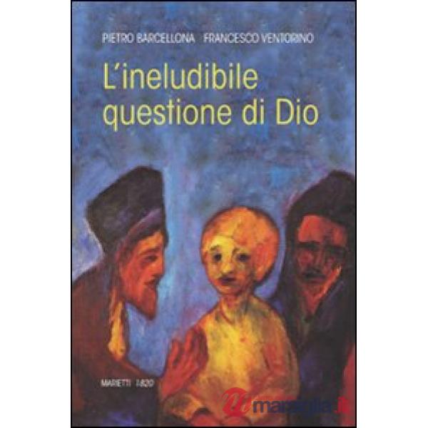 Ineludibile questione di Dio (L')