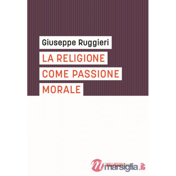 Religione come passione morale (La)