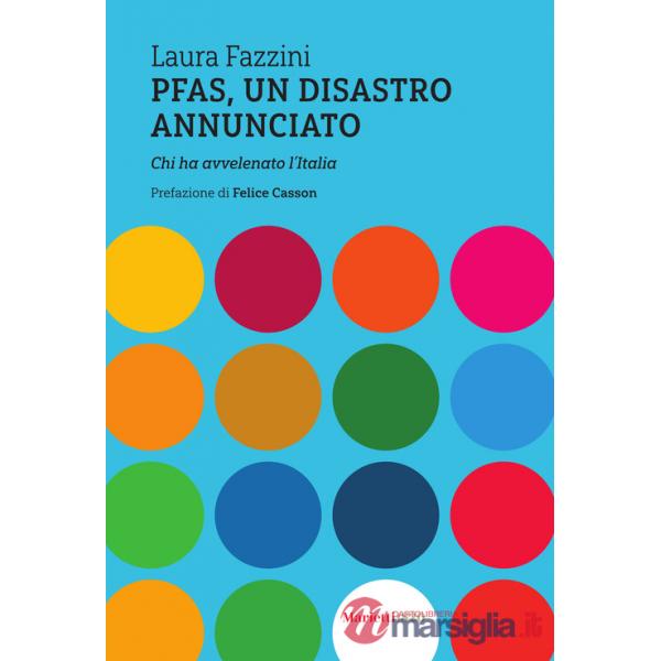 Pfas, un disastro annunciato. Chi ha avvelenato l'Italia