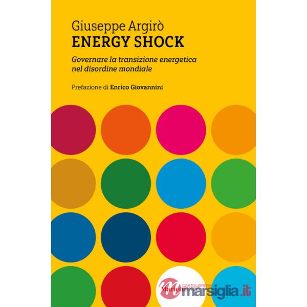 Energy shock. Governare la transizione energetica nel disordine mondiale