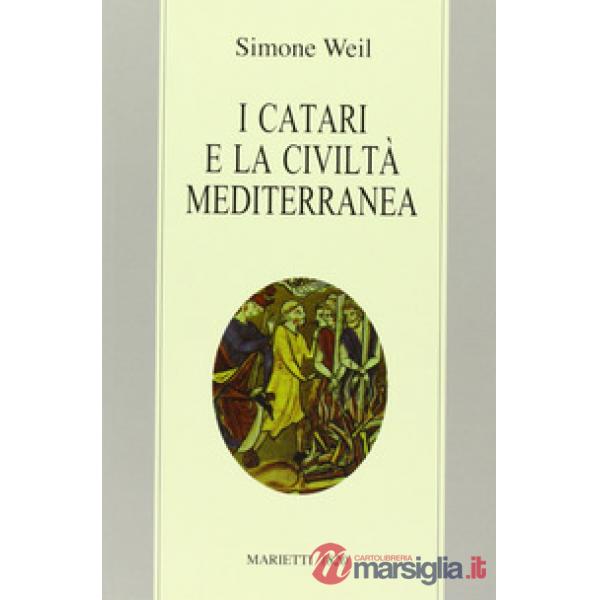 Catari e la civiltà mediterranea - Seguito da Chanson de la croisade albigeoise. Ediz. bilingue (I)