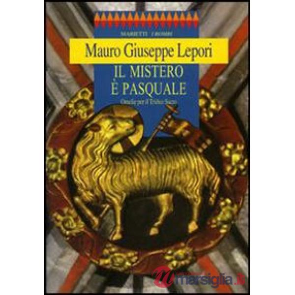 Mistero è pasquale. Omelie per il triduo sacro (Il)