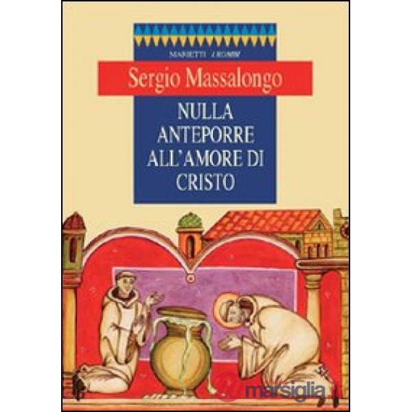 Nulla anteporre all'amore di Cristo