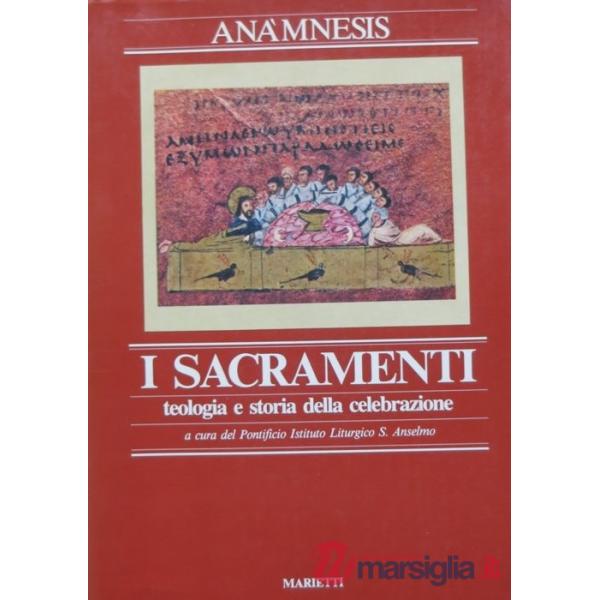 Anàmnesis. Vol. 3/1: I sacramenti. Teologia e storia della celebrazione