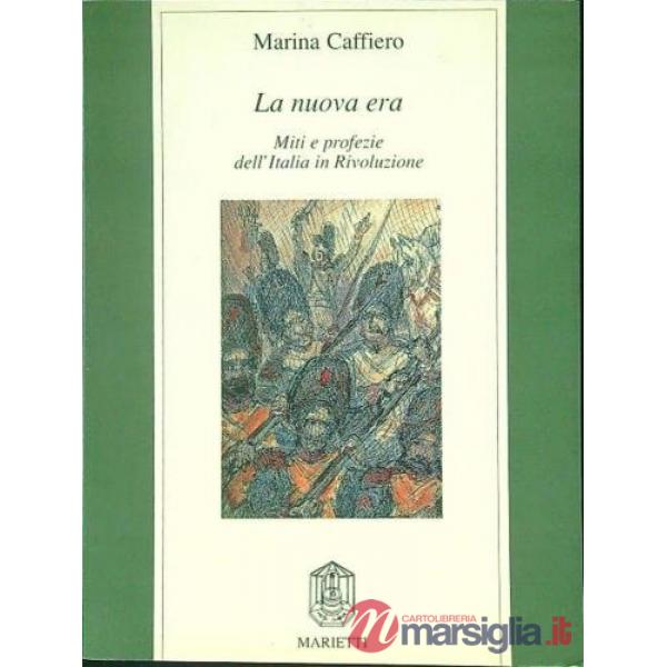 Nuova era. Miti e profezie dell'Italia in rivoluzione (La)