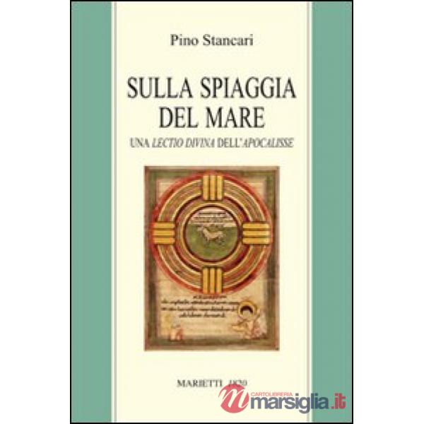 Sulla spiaggia del mare. Una lectio divina dell'Apocalisse