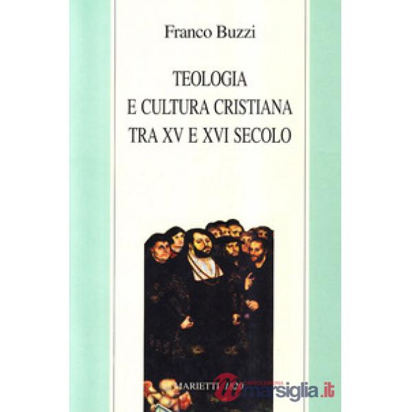 Teologia e cultura cristiana tra XV e XVI secolo