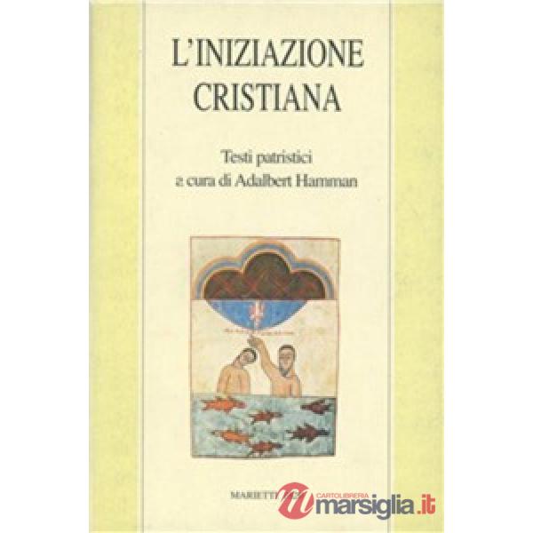 Iniziazione cristiana. Testi patristici (L')