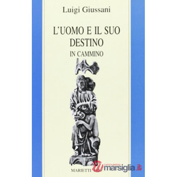 Uomo e il suo destino. In cammino (L')