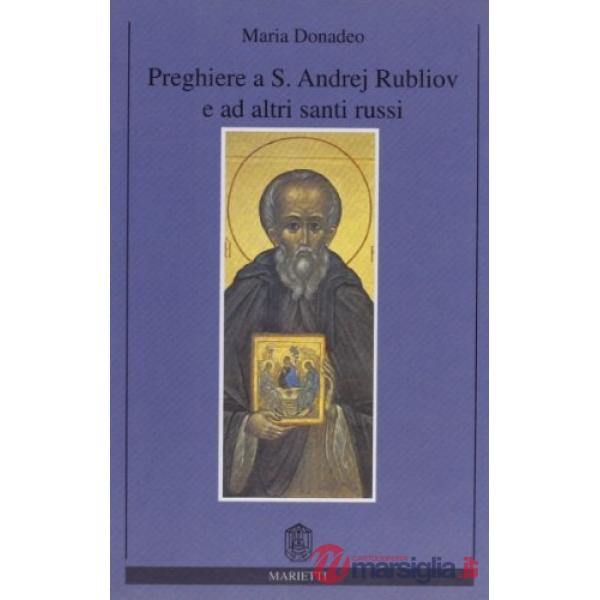 Preghiere a S. Andrej Rubliov e ad altri santi russi. Canonizzati dal Patriarcato di Mosca dal 1977 al 1993