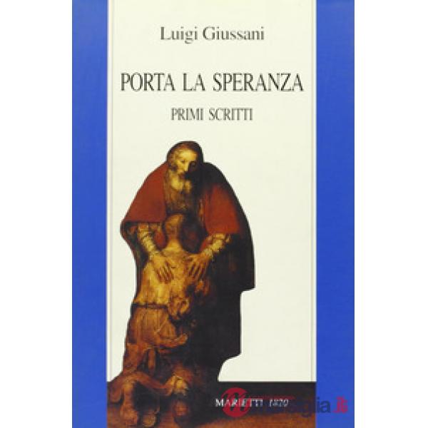 Porta la speranza. Primi scritti