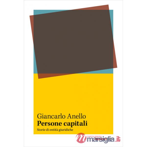 Persone capitali. Storie di entità giuridiche