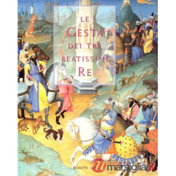 Gesta dei tre beatissimi re (Le)