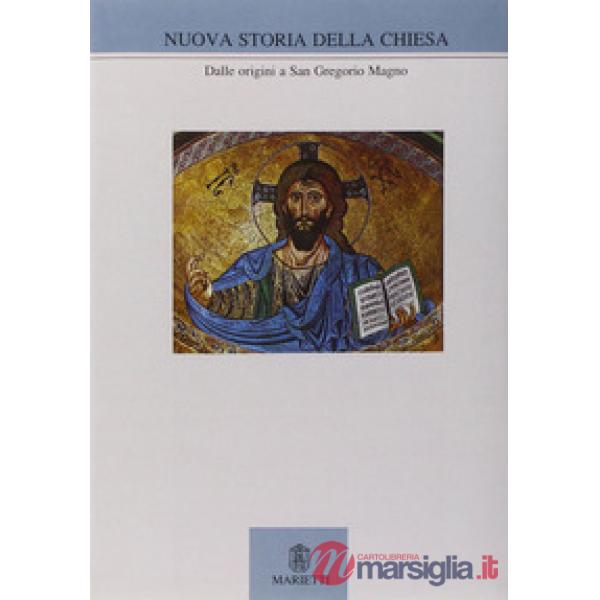 Nuova storia della Chiesa. Vol. 1: Dalle origini a san Gregorio Magno