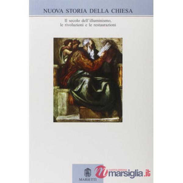 Nuova storia della Chiesa. Vol. 4: Secolo dei lumi, rivoluzioni e restaurazioni