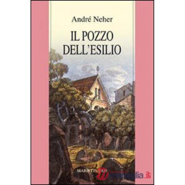 Pozzo dell'esilio. La teologia dialettica del Maharal di Praga (1512-1609) (Il)