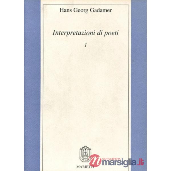 Interpretazioni di poeti. Vol. 1: W. Goethe, F. Hölderlin, H. von Kleist, J. S. 
