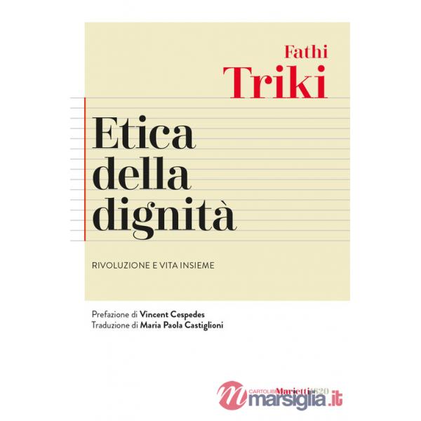 Etica della dignità. Rivoluzione e vita insieme