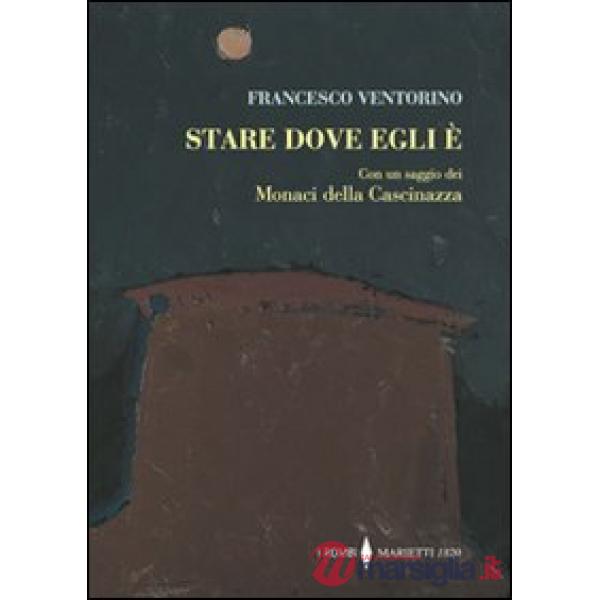 Stare dove egli è