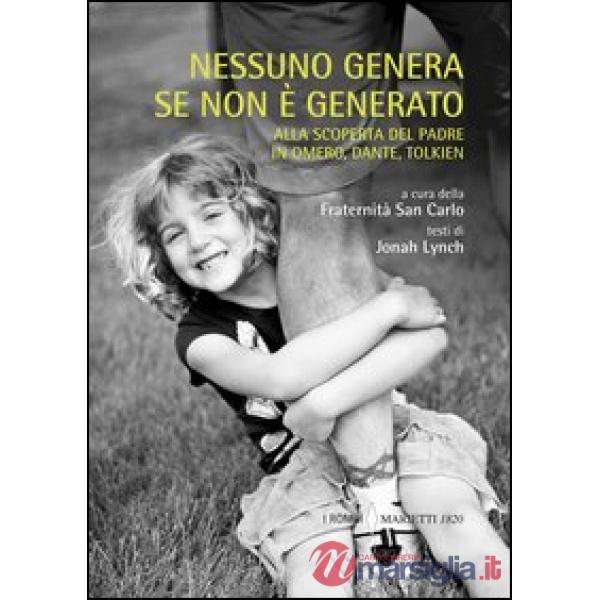 Nessuno genera se non è generato. Alla scoperta del padre in Omero, Dante, Tolkien