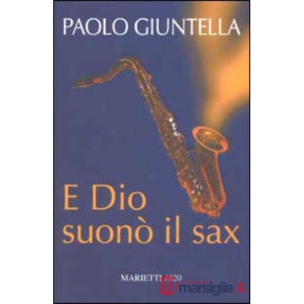 E Dio suonò il sax