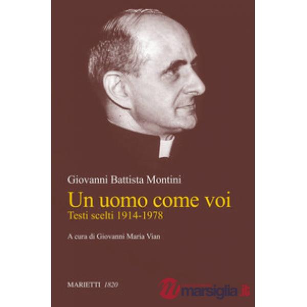 Uomo come voi. Testi scelti 1914-1978 (Un)