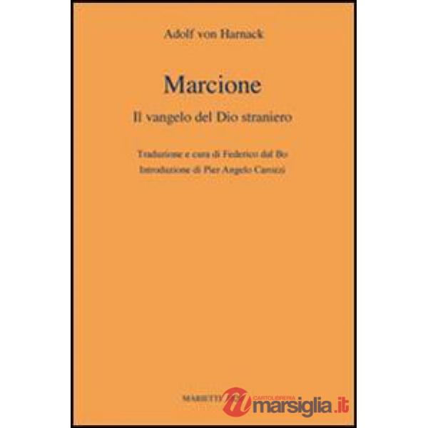 Marcione. Il Vangelo del Dio straniero