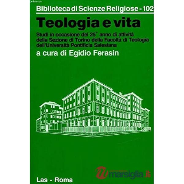 Teologia e vita. Studi in occasione del 25º anno di attività della sezione di Torino della Facoltà teologica dell'Università pon