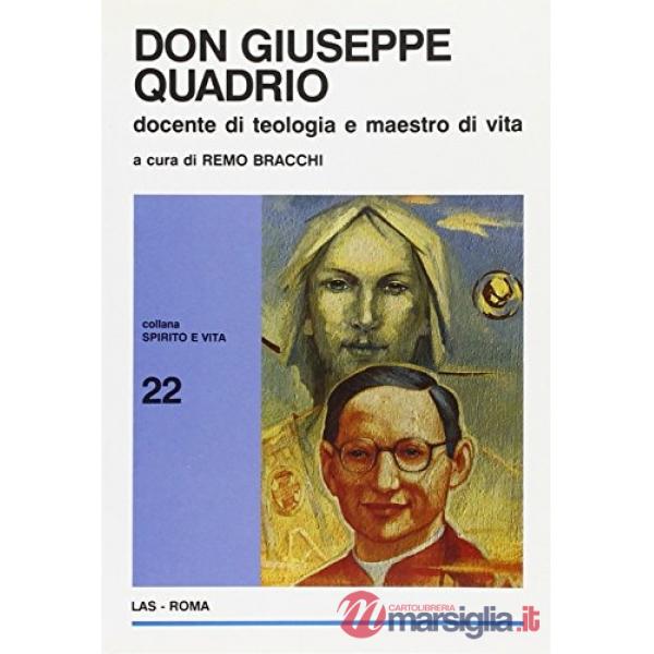 Don Giuseppe Quadrio. Docente di teologia e maestro di vita