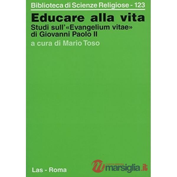 Educare alla vita. Studi sull'Evangelium vitae di Giovanni Paolo II