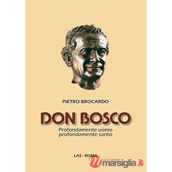 Don Bosco: profondamente uomo, profondamente santo