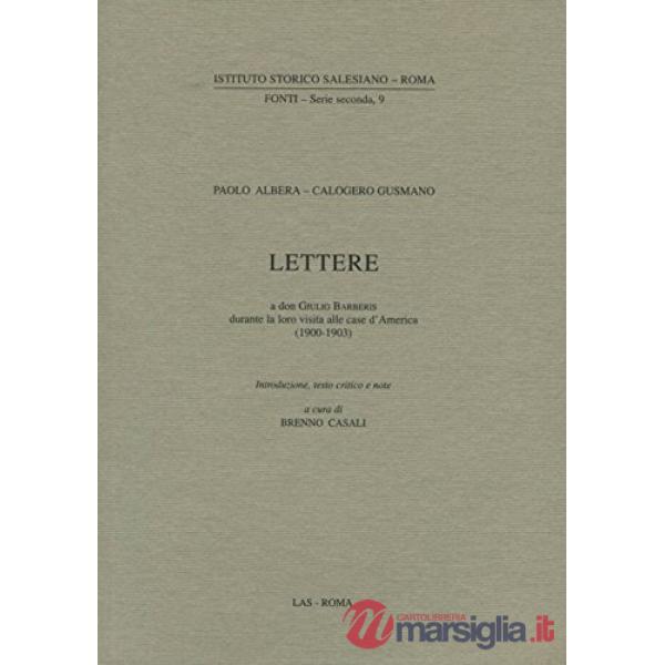 Paolo Albera-Calogero Gusmano. Lettere a don Giulio Barberis durante la loro visita alle case d'America (1900-1903)